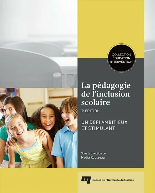 La pédagogie de l'inclusion scolaire, 3e édition - Nadia Rousseau - Presses de l'Université du Québec