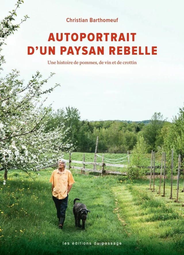 Autoportrait d'un paysan rebelle - Christian Barthomeuf, Virginie Gosselin, Aubé Julie, Laure Waridel, Véronique Rivest, Jacques Orhon - les éditions du passage