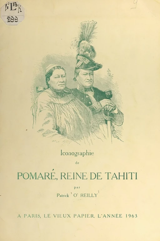 Iconographie de Pomaré, reine de Tahiti - Patrick O'Reilly - FeniXX réédition numérique