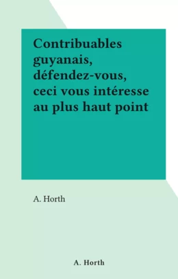 Contribuables guyanais, défendez-vous, ceci vous intéresse au plus haut point