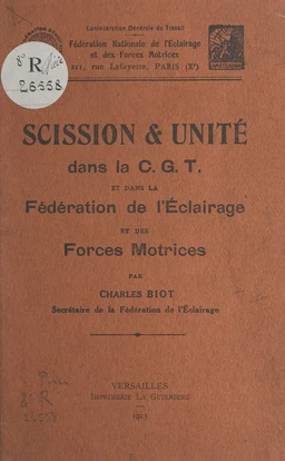 Scission et unité dans la C.G.T. et dans la Fédération de l'éclairage et des forces motrices