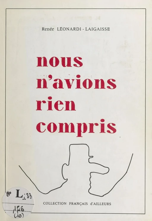 Nous n'avions rien compris - Renée Léonardi-Laigaisse - FeniXX réédition numérique