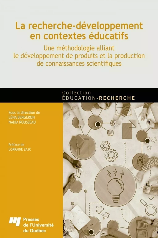 La recherche-développement en contextes éducatifs - Léna Bergeron, Nadia Rousseau - Presses de l'Université du Québec