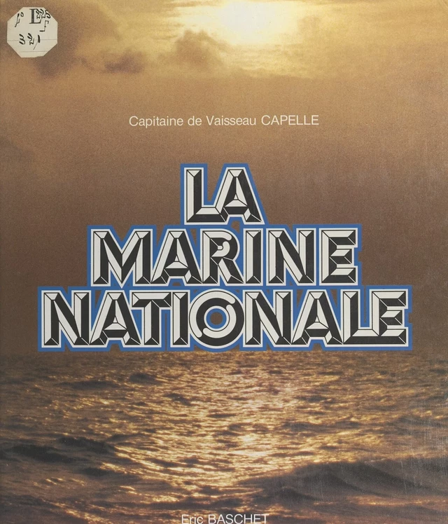 La Marine nationale -  Capelle - FeniXX réédition numérique