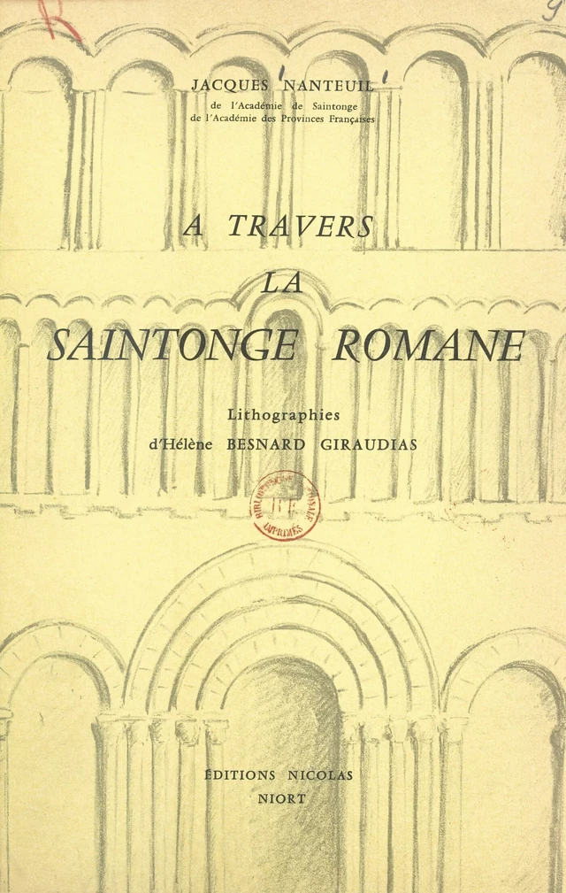 À travers la Saintonge romane - Jacques Nanteuil - FeniXX réédition numérique