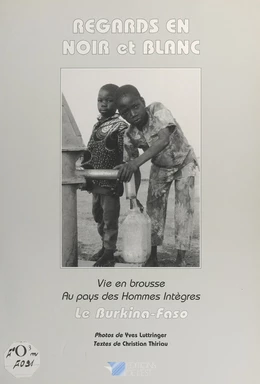 Regards en noir et blanc : le Burkina-Faso