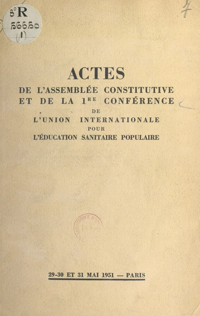 Actes de l'Assemblée constitutive et de la 1re conférence de l'Union internationale pour l'éducation sanitaire populaire -  Collectif - FeniXX réédition numérique