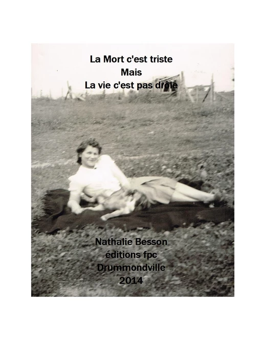 La Mort c'est triste, Mais, La vie c'est pas drôle -  Nathalie Besson - ÉDITIONS FPC