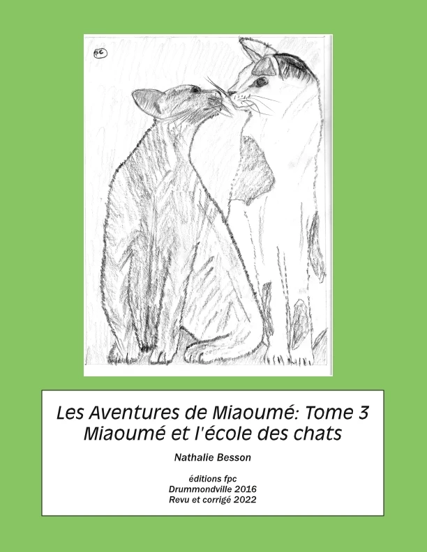 Les Aventures de Miaoumé, Tome 3. Miaoumé et l'école des cha -  Nathalie Besson - ÉDITIONS FPC