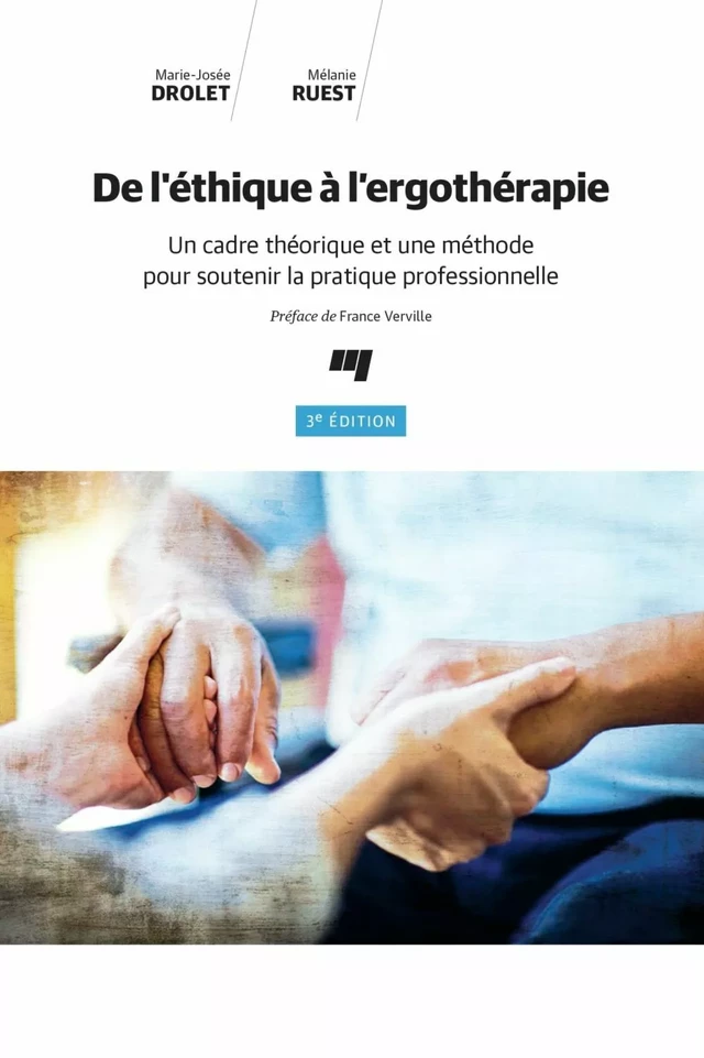 De l'éthique à l'ergothérapie, 3e édition - Marie-Josée Drolet, Mlanie Ruest - Presses de l'Université du Québec