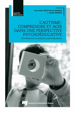 L'autisme : comprendre et agir dans une perspective psychoéducative