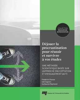 Déjouer la procrastination pour réussir et survivre à vos études