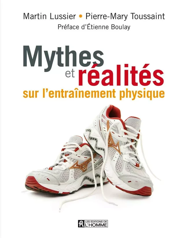 Mythes et réalités sur l'entraînement physique - Pierre-Mary Toussaint, Martin Lussier - Les Éditions de l'Homme