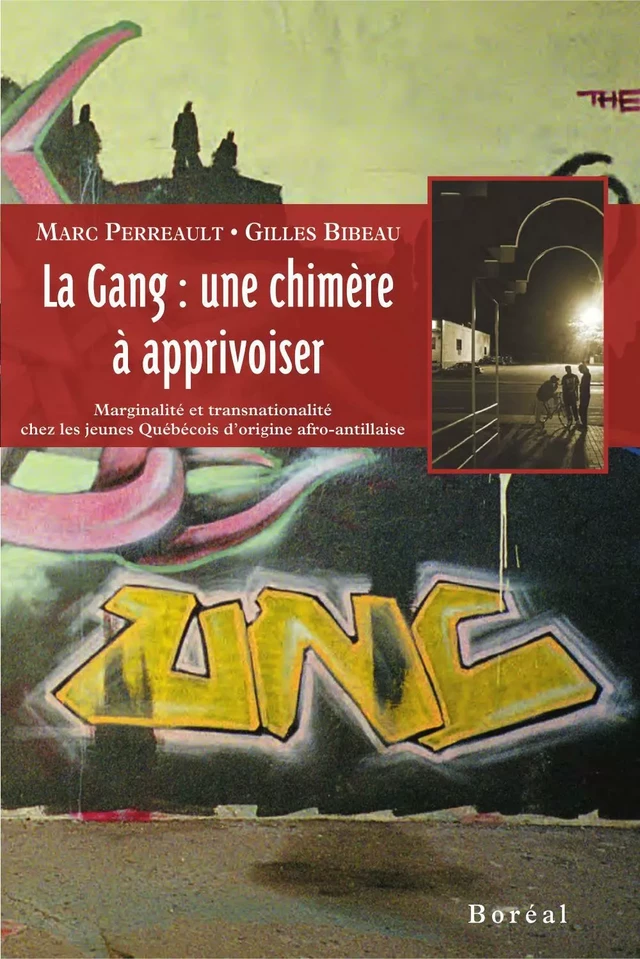 La Gang : une chimère à apprivoiser - Gilles Bibeau, Marc Perreault - Editions du Boréal