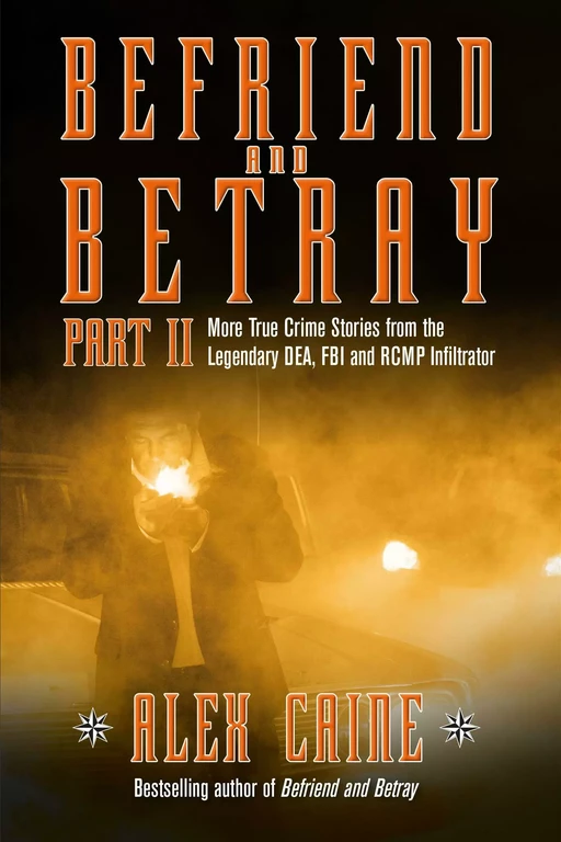 Befriend and Betray 2 - Alex Caine - Juniper Publishing