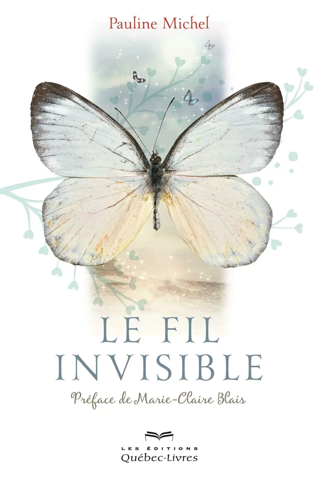 Le fil invisible - Pauline Michel - Les Éditions Québec-Livres