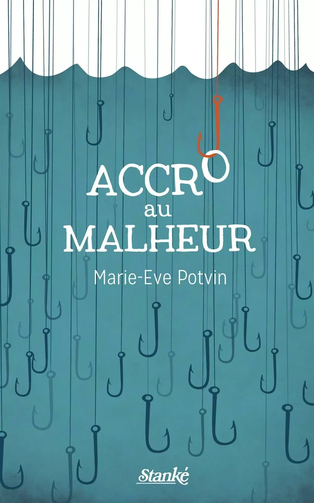 Accro au malheur - Marie-Eve Potvin - Stanké