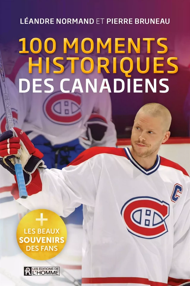 100 moments historiques des Canadiens - Léandre Normand, Pierre Bruneau - Les Éditions de l'Homme