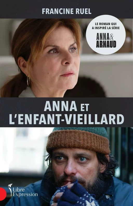 Anna et l'enfant-vieillard - Francine Ruel - Libre Expression