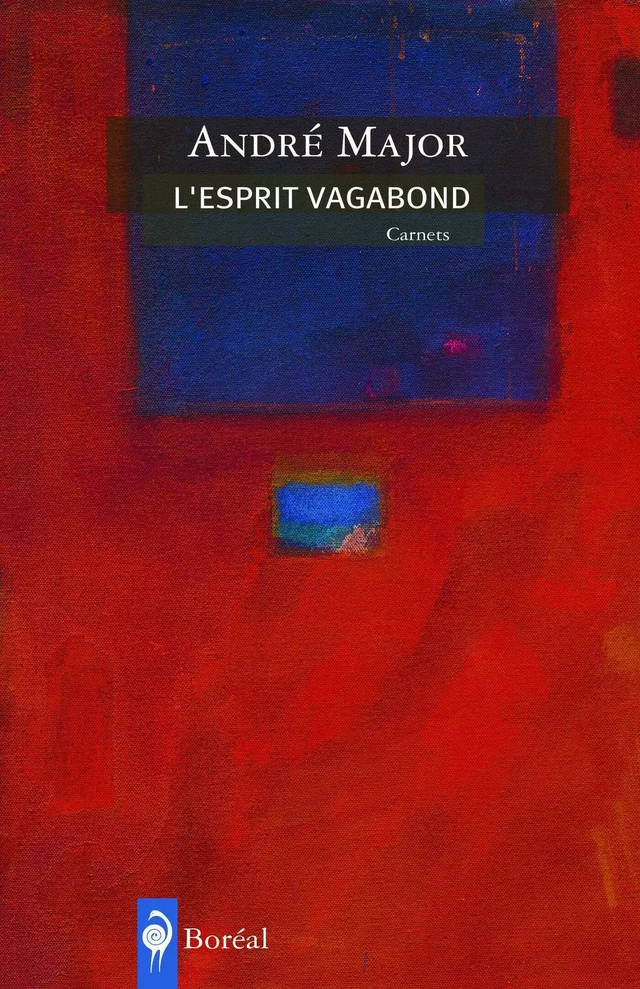 L'Esprit vagabond - André Major - Editions du Boréal