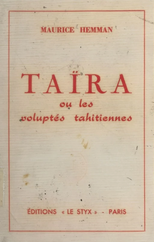 Taïra ou Les voluptés tahitiennes - Maurice Hemman - FeniXX réédition numérique