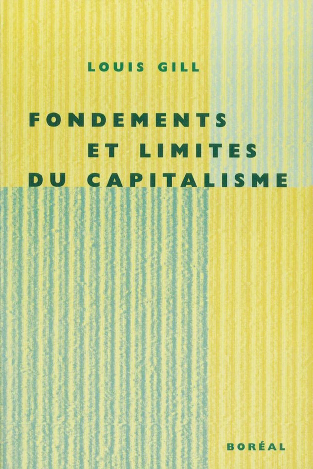 Fondements et limites du capitalisme - Louis Gill - Editions du Boréal