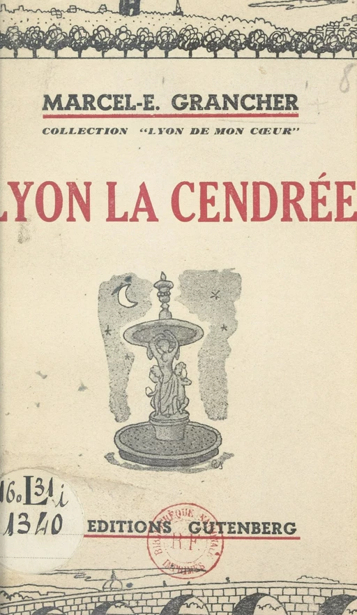 Lyon la Cendrée - Marcel-Étienne Grancher - FeniXX réédition numérique