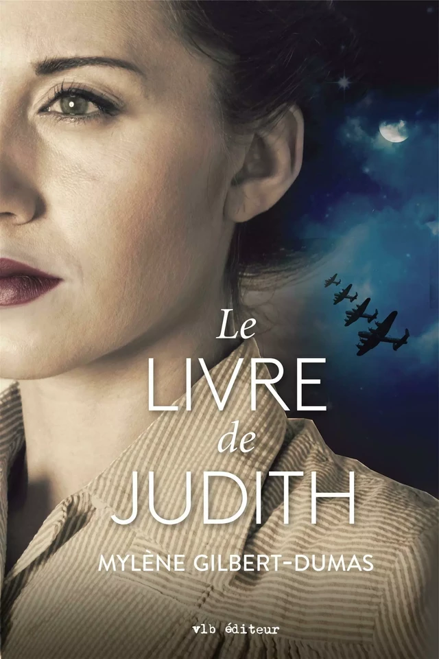 Le livre de Judith - Mylène Gilbert-Dumas - VLB éditeur