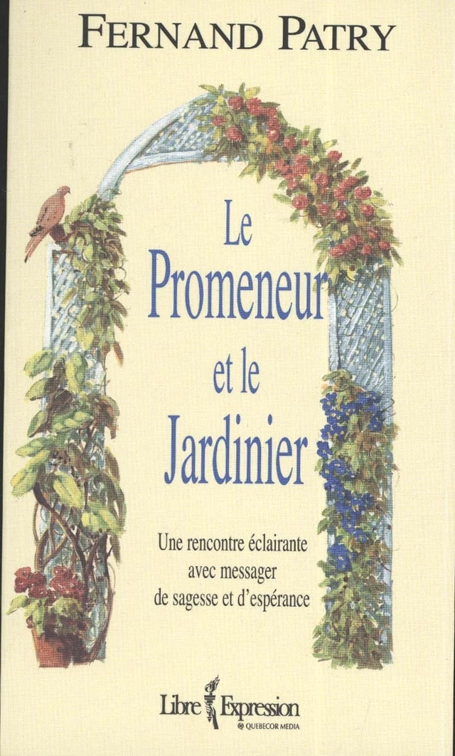 Le Promeneur et le Jardinier - Fernand Patry - Libre Expression