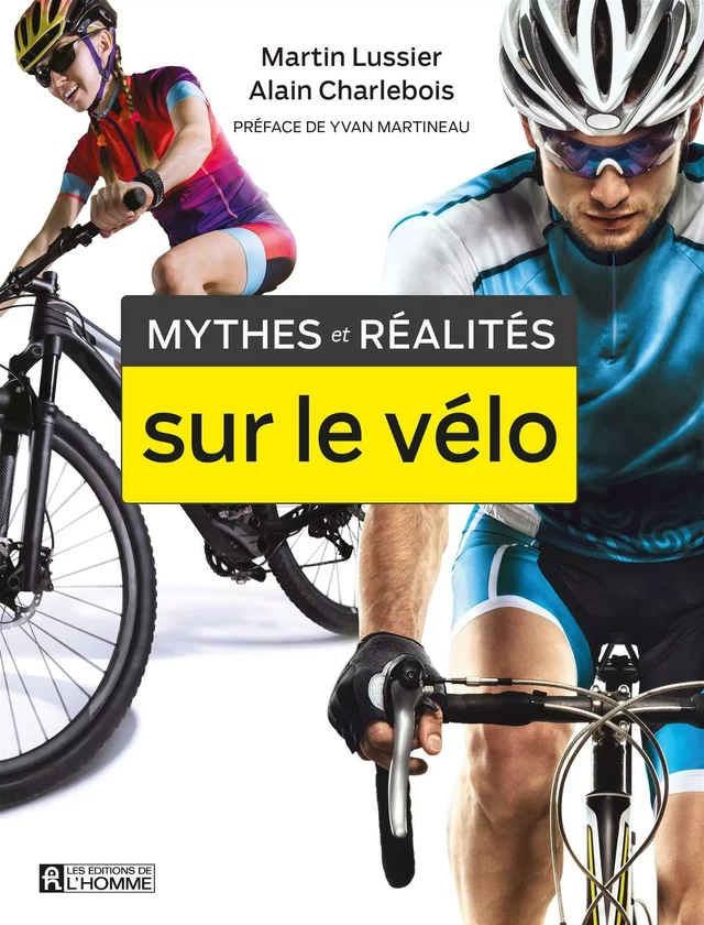 Mythes et réalités sur le vélo - Martin Lussier, Alain Charlebois - Les Éditions de l'Homme