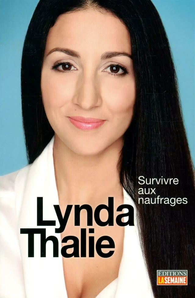 Survivre aux naufrages - Lynda Thalie - La Semaine