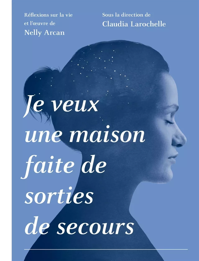 Je veux une maison faite de sorties de secours - Claudia Larochelle - VLB éditeur