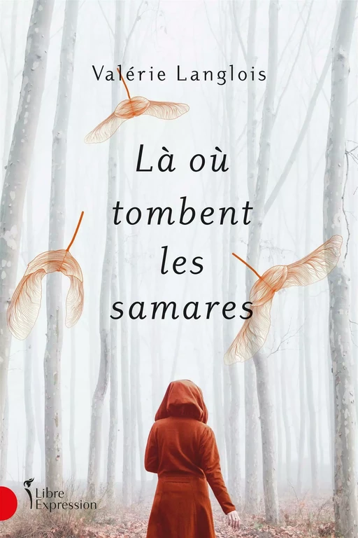 Là où tombent les samares - Valérie Langlois - Libre Expression