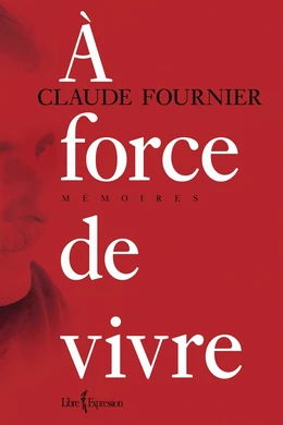 À force de vivre