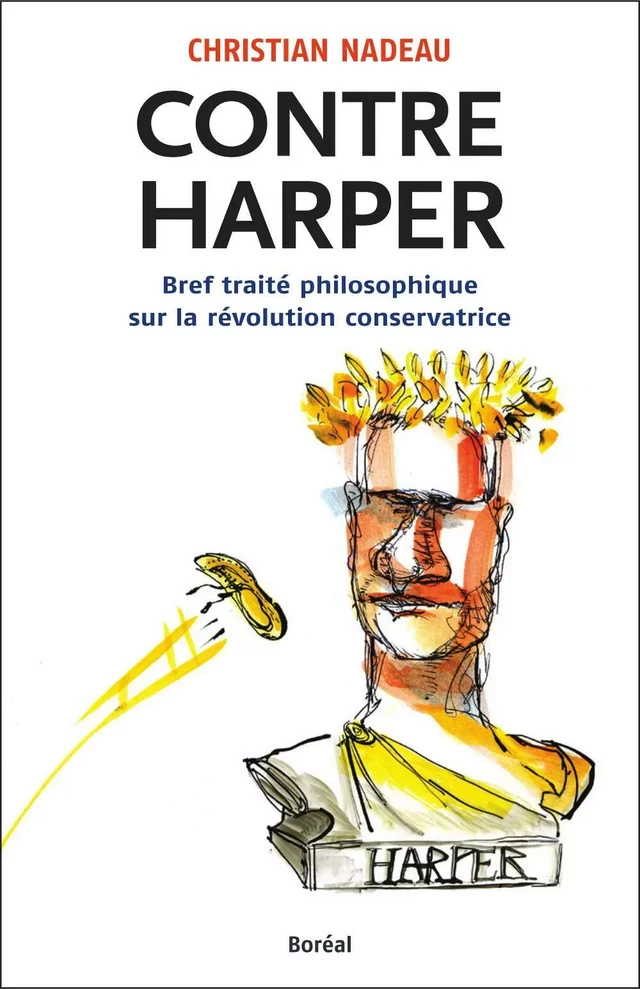 Contre Harper - Christian Nadeau - Editions du Boréal