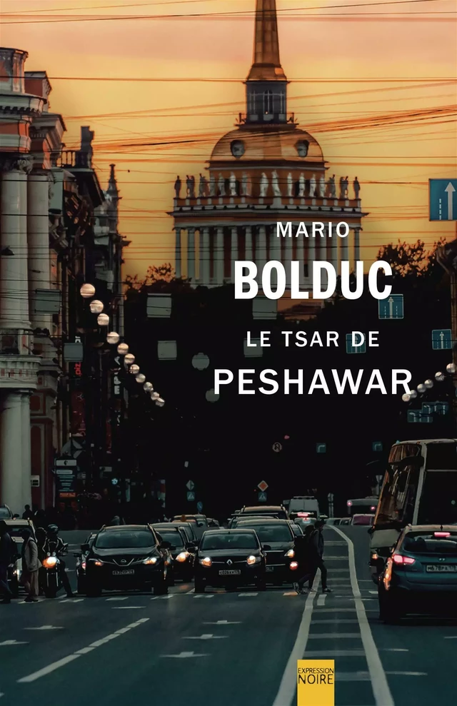 Le Tsar de Peshawar - Mario Bolduc - Libre Expression