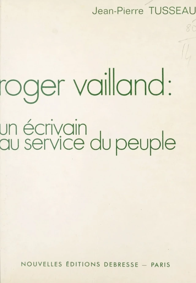 Roger Vailland : un écrivain au service du peuple - Jean-Pierre Tusseau - FeniXX réédition numérique