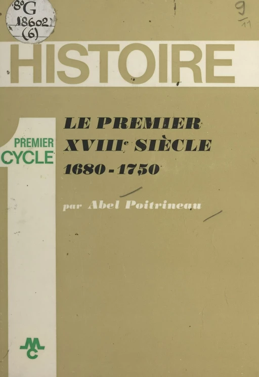 Le premier XVIIIe siècle : 1680-1750 - Abel Poitrineau - FeniXX réédition numérique