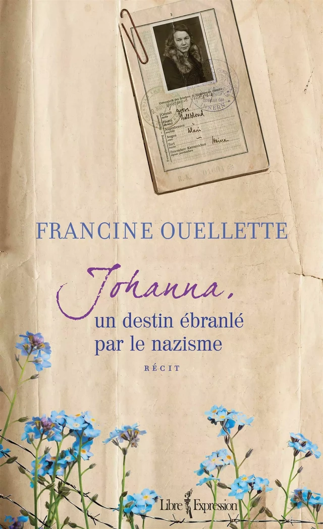 Johanna, un destin ébranlé par le nazisme - Francine Ouellette, Francine Ouellet - Libre Expression