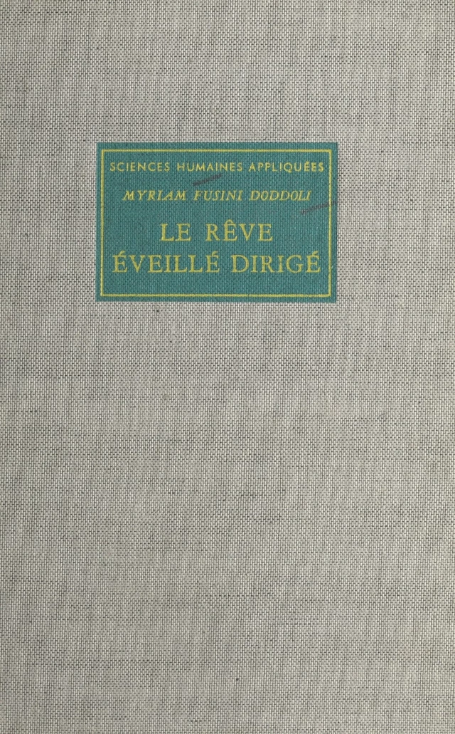 Le rêve éveillé dirigé - Myriam Fusini Doddoli - FeniXX réédition numérique