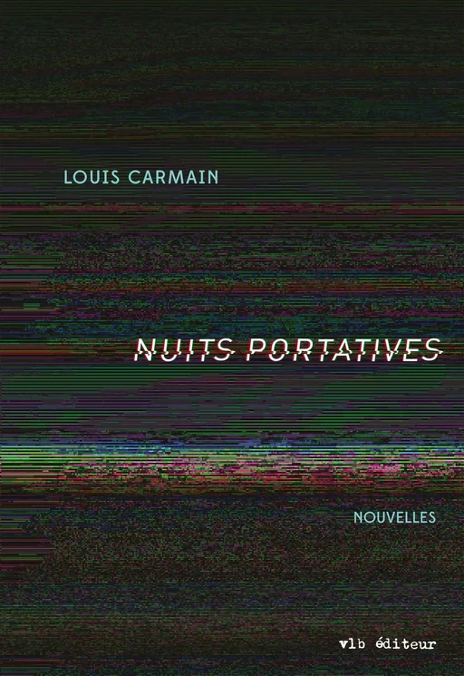 Nuits portatives - Louis Carmain - VLB éditeur