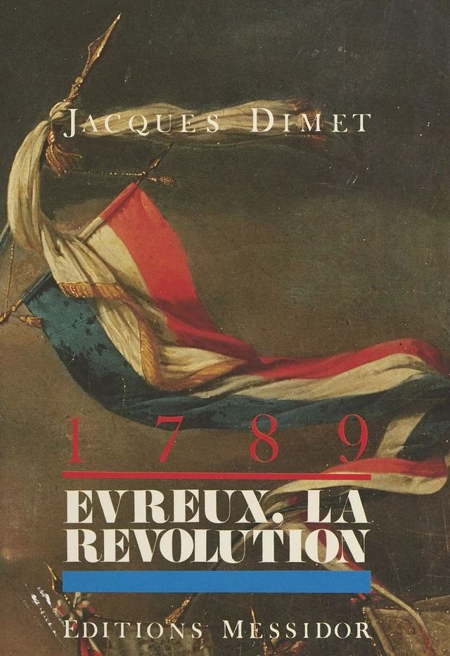 1789, Évreux, la Révolution - Jacques Dimet - FeniXX réédition numérique