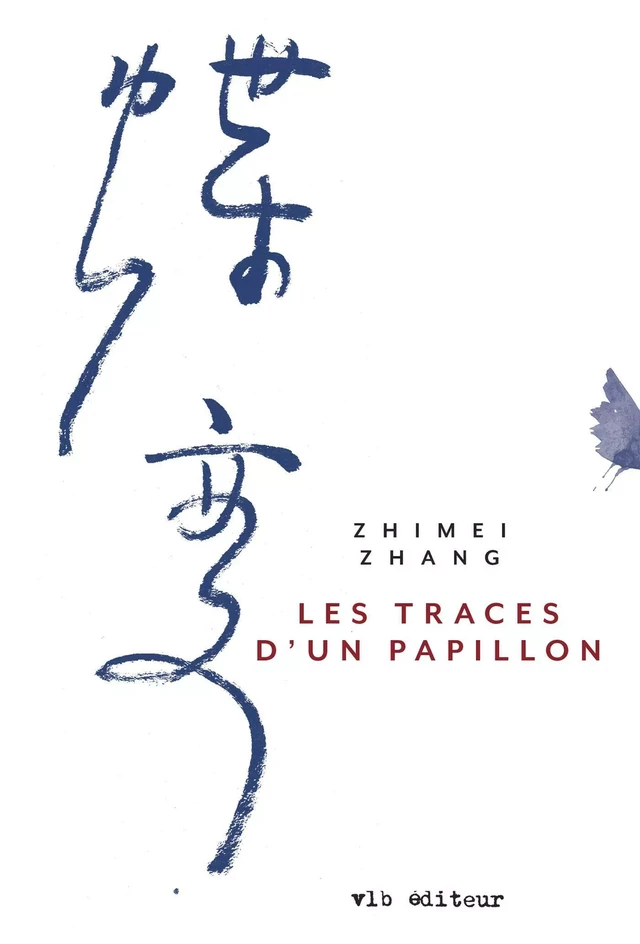 Les traces d'un papillon - Zhimei Zhang - VLB éditeur