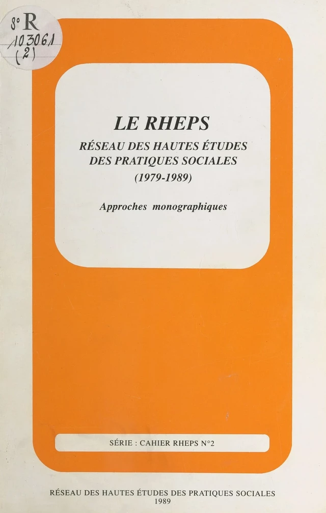 Le RHEPS, réseau des hautes études des pratiques sociales, 1979-1989 - Dominique Aubry, Guy Avanzini, Henri Desroche - FeniXX réédition numérique