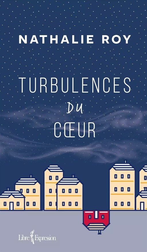 Turbulences du cœur - Nathalie Roy - Libre Expression