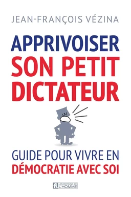 Apprivoiser son petit dictateur