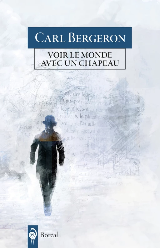 Voir le monde avec un chapeau - Carl Bergeron - Editions du Boréal