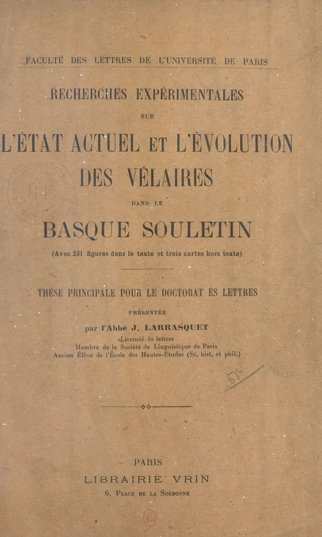 Recherches expérimentales sur l'état actuel et l'évolution des vélaires dans le Basque Souletin - J. Larrasquet - FeniXX réédition numérique