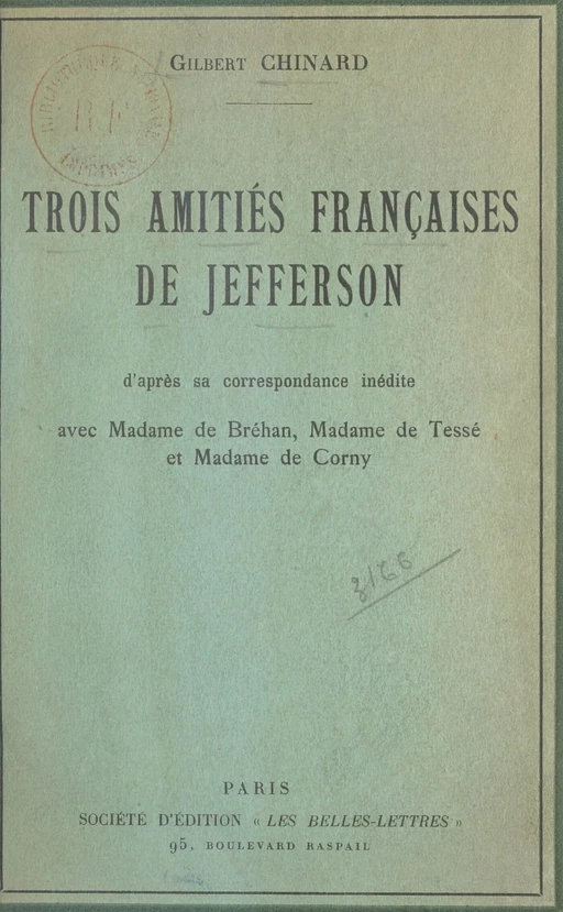 Trois amitiés françaises de Jefferson - Gilbert Chinard - FeniXX réédition numérique