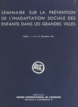 Séminaire sur la prévention de l'inadaptation sociale des enfants dans les grandes villes